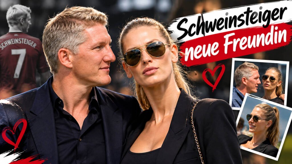 Schweinsteiger neue Freundin